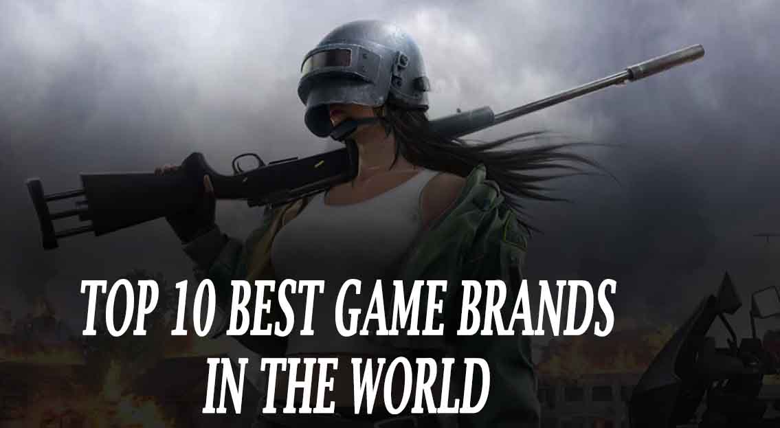 Top 10 Best Game Brands in the World