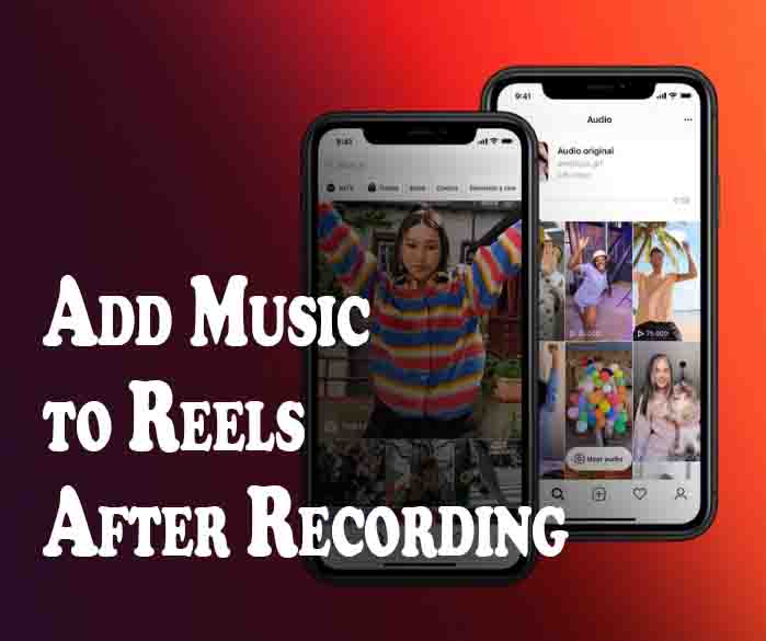 Add Music to Reels After Recording
