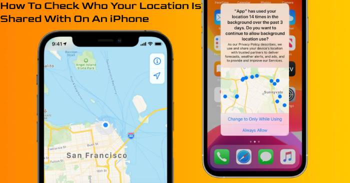 How To Check Who Your Location Is Shared With On An iPhone